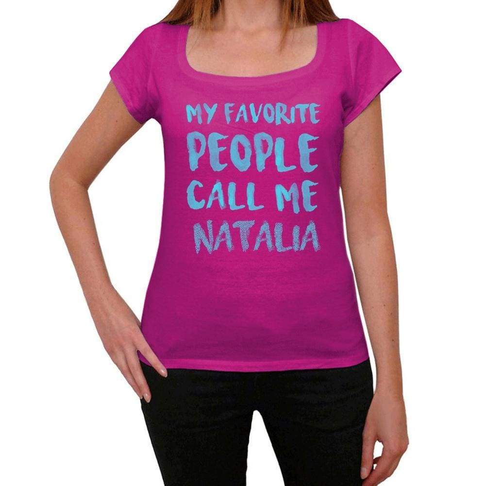 My Favorite People Call Me Natalia Womens T-Shirt Pink Birthday Gift 00386 - Pink / Xs - Casual