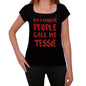 My Favorite People Call Me Tessie Black Womens Short Sleeve Round Neck T-Shirt Gift T-Shirt 00371 - Black / Xs - Casual