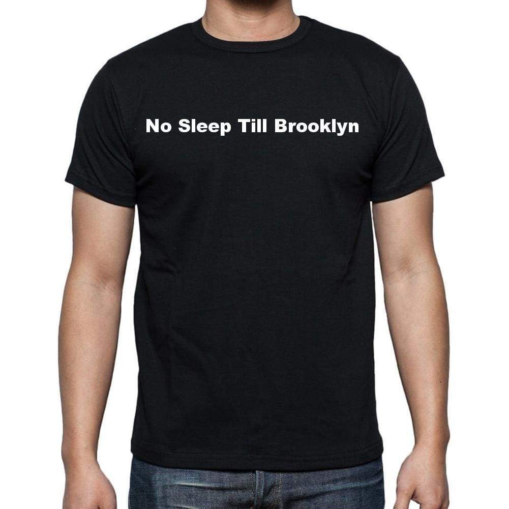 No Sleep Till Brooklyn Mens Short Sleeve Round Neck T-Shirt - Casual