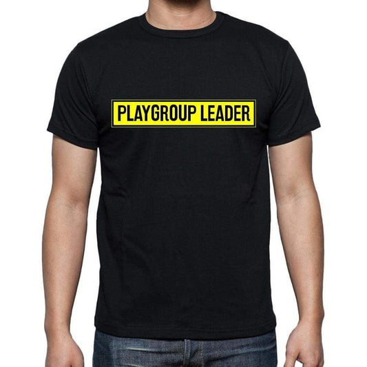 Playgroup Leader T Shirt Mens T-Shirt Occupation S Size Black Cotton - T-Shirt