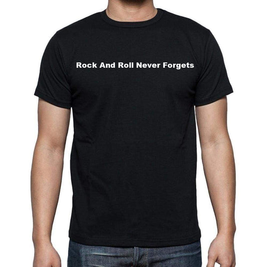 Rock And Roll Never Forgets Mens Short Sleeve Round Neck T-Shirt - Casual