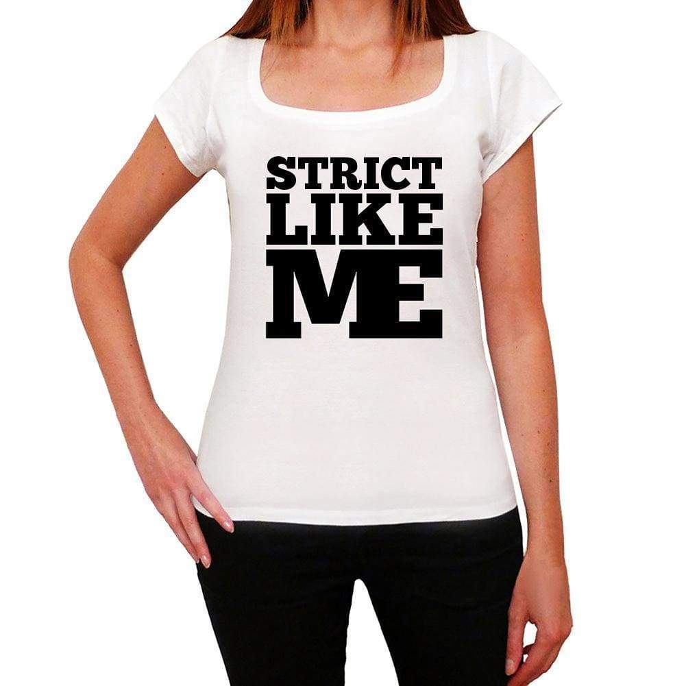 Strict Like Me White Womens Short Sleeve Round Neck T-Shirt - White / Xs - Casual