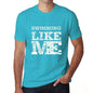 Swimming Like Me Blue Mens Short Sleeve Round Neck T-Shirt - Blue / S - Casual
