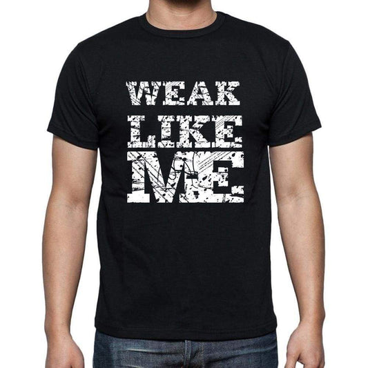 Weak Like Me Black Mens Short Sleeve Round Neck T-Shirt 00055 - Black / S - Casual