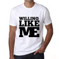 Willing Like Me White Mens Short Sleeve Round Neck T-Shirt 00051 - White / S - Casual
